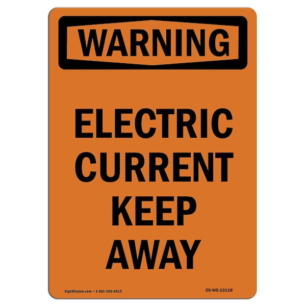 Safety Sign, OSHA WARNING, 24" Height, Aluminum, Electric Current Keep Away, Portrait